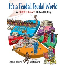 (영문도서) It's a Feudal Feudal World: A Different Medieval History Paperback, Annick Press, English, 9781554515523