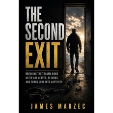 (英文圖書)The Second Exit: Breaking the Trauma Bond After She Leaves Returns and Turns L... 平裝版, Independently Published, 英文