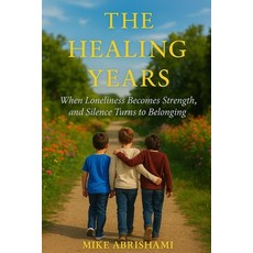 (英文圖書)The Healing years when Loneliness Becomes Strenth: & Silence Turns to Belonging 平裝版, Independently Published, 英文