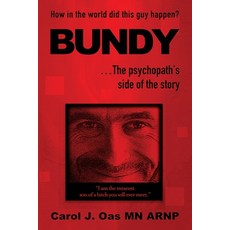(영문도서) BUNDY . . . The psychopath's side of the story: How in the world did this guy happen? Paperback, Wisdom House Books, English, 9798989139804