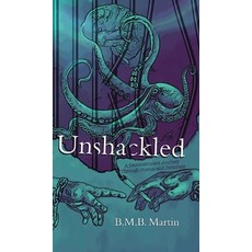 (영문도서) Unshackled: A Deconstructed Journey Through Poems and Pictorials Hardcover, Tellwell Talent, English, 9781779621016