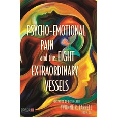 (영문도서) Psycho-Emotional Pain and the Eight Extraordinary Vessels: Treating the Spirit Paperback, Singing Dragon, English, 9781848192928