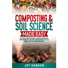 (영문도서)Composting & Soil Science Made Easy: The Proven Beginner's Guide to Improve Gard... Paperback, Independently Published, English, 9798290415154