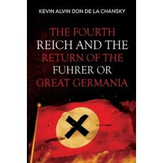 (영문도서)The Fourth Reich and the Return of the Fuhrer or Great Germania Paperback, Olympia Publishers, English, 9781804399422