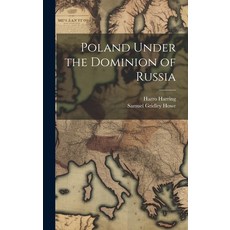 (영문도서) Poland Under the Dominion of Russia Hardcover, Legare Street Press, English, 9781019939192