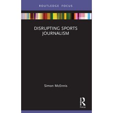 (영문도서) Disrupting Sports Journalism Paperback, Routledge, English, 9780367618674
