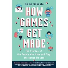 How Games Get Made: The Stories of the People Who Make and Play the Games We Love Paperback, New Degree Press, English, 9781636765488
