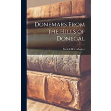 (영문도서) Donemars From the Hills of Donegal Hardcover, Legare Street Press, English, 9781016926713