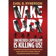Unchecked Capitalism is Killing Us! Hardcover, Bonneau Publishing