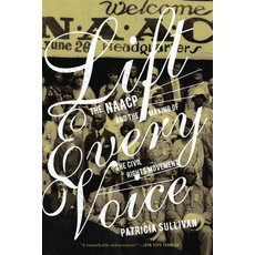 Lift Every Voice: The NAACP and the Making of the Civil Rights Movement Paperback, New Press, English, 9781595585448