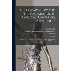 (영문도서) The Common Law And The Case Method In American University Law Schools: A Report To The Carneg... Paperback, Legare Street Press, English, 9781016628730