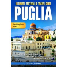 (英文圖書)Ultimate Festival & Travel Guide Puglia: Unforgettable Experiences Unmissable E... 平裝版, Immersion Travel Publishing, 英文