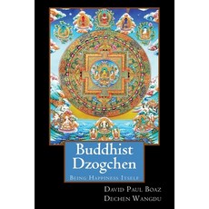 Buddhist Dzogchen: Being Happiness Itself Paperback, Waterside Productions, English, 9781951805432