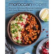 Moroccan Recipes: Discover Delicious Moroccan Cooking with Easy Moroccan Recipes (2nd Edition) Paperback, Independently Published, English, 9798622870019