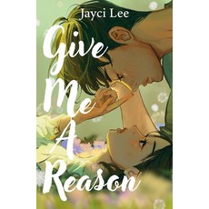 Give Me A Reason:A tender romantic Korean retelling of Jane Austen's Persuasion!, Headline Publishing Group