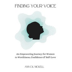 (영문도서)Finding Your Voice: An Empowering Journey for Women to Worthiness Confidence &... Paperback, 100th Man Publishing, English, 9781954592032