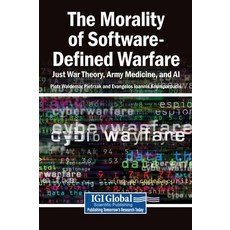 (영문도서)The Morality of Software-Defined Warfare: Just War Theory Army Medicine and AI Hardcover, Igi Global Scientific Publi..., English, 9798337362649 Igi Global Scientific Publi..., English, 9798337362649