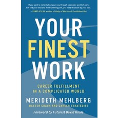 (영문도서) Your Finest Work: Career Fulfillment in a Complicated World Paperback, Livelyhood Press, English, 9798989157303