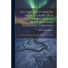 (영문도서) Nio Kapitel Af Kristni Saga Tolkade Och Upplysta Samt Med En Kort Historisk Inledning Försed... Paperback, Legare Street Press, English, 9781021592118