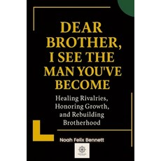 (英文圖書)Dear Brother I See the Man You've Become: Healing Rivalries Honoring Growth a... 平裝版, Independently Published, 英文
