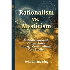 (英文圖書)Rationalism vs. Mysticism: Multidimensional Comparisons through Cross-cultural C... 平裝版, Independently Published, 英文