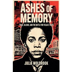 (영문도서)Ashes of Memory Race Silence and the Battle for Tulsa's Truth Paperback, Serena Capuozzo, English, 9798235932760