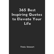 (영문도서) 365 Best Inspiring Quotes to Elevate Your Life Paperback, Independently Published, English, 9798851511851