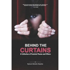 (영문도서) Behind the Curtains: A Collection of Feminist Poems and Others Paperback, Eyiwumi Bolutito Olayinka, English, 9789788550051