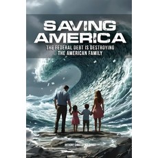 (영문도서)Saving America: The Federal Debt is Destroying the American Family Paperback, Big Brother Publishing LLC, English, 9798295494925