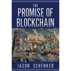 The Promise of Blockchain: Hope and Hype for an Emerging Disruptive Technology Paperback, Prestige Professional Publishing, LLC