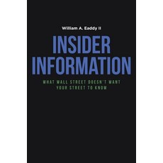 (영문도서) Insider Information: What Wall Street Doesn't Want Your Street to Know Paperback, Page Publishing, English, 9781646282074