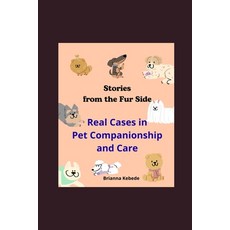 (英文圖書)Stories from the Fur Side: Real Cases in Pet Companionship and Care 平裝版, Independently Published, 英文