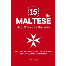 (英文圖書)15 Maltese Short Stories for Beginners: A1-A2 English-Maltese Dual-Language Book... 平裝版, Independently Published, 英文