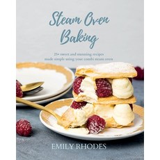 (영문도서) Steam Oven Baking: 25+ sweet and stunning recipes made simple using your combi steam oven Paperback, Macallan Press, English, 9780645213409