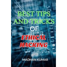 Best Tips and Tricks of Ethical Hacking Paperback, Independently Published