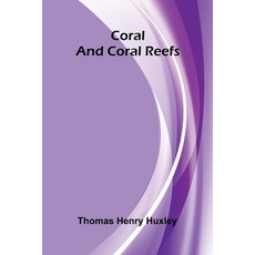 (영문도서)Coral and Coral Reefs Paperback, Alpha Edition, English, 9789369871445