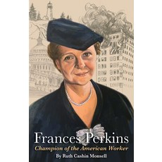 Frances Perkins: Trailblazing Champion of Working Class America Paperback, Islandport Press, English, 9781944762919