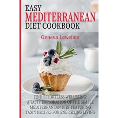 (영문도서) Easy Mediterranean diet cookbook: Find Effortless Wellbeing: A Tasty Exploration of the Simpl... Paperback, Independently Published, English, 9798870973845