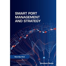 (영문도서) Smart Port Management and Strategy Paperback, Bentham Science Publilshers, English, 9789815050431