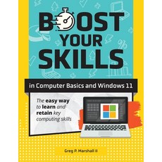 (영문도서) Boost Your Skills In Computer Basics and Windows 11: (+ Online Simulations & Resources) Paperback, Labyrinth Learning, English, 9781640615786