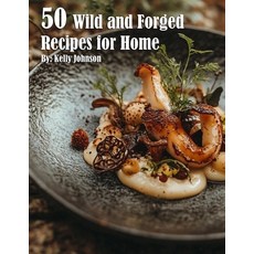 (영문도서) 50 Wild and Forged Recipes for Home Paperback, Marick Booster, English, 9798330437122