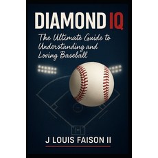 (英文圖書)Diamond IQ: The Ultimate Guide to Understanding and Loving Baseball 平裝版, Independently Published, 英文