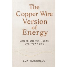 (영문도서)The Copper Wire Version of Energy Paperback, Sakal Media Pvt Ltd, English, 9789347138119 Sakal Media Pvt Ltd, English, 9789347138119