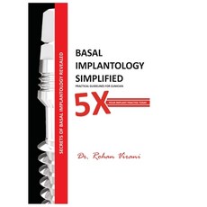 Basal Implantology Simplified: 5x YOUR IMPLANT PRACTISE Paperback, Independently Published