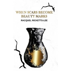 (영문도서) When Scars Become Beauty Marks Paperback, Soar Publishing House, English, 9781733299480