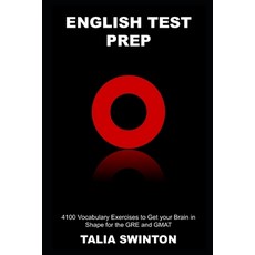 (영문도서) English Test Prep: 4100 Vocabulary Exercises to Get your Brain in Shape for the GRE and GMAT Paperback, Independently Published, 9798481809199