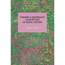 (英文圖書)Toward a Materialist Conception of Music History 平裝版, Haymarket Books, 英文