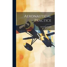 (영문도서) Aeronautical Practice Hardcover, Legare Street Press, English, 9781020246869