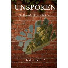 (영문도서)Unspoken: The Unraveled Series Book One Paperback, Unraveled Press, English, 9798999009203