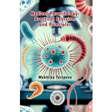 (영문도서)Medical Parasitology - Practical Exercises and Principles Paperback, Taemeer Publications, English, 9789369083961